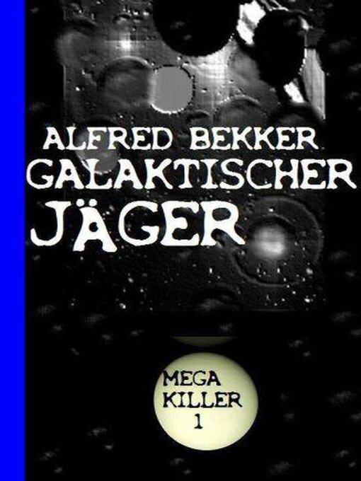 Title details for Galaktischer Jäger by Alfred Bekker - Available